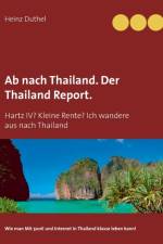 Ab nach Thailand. Der Thailand Report. af Heinz Duthel