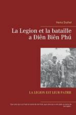 Legion et la bataille a Dien Bien Phu af Heinz Duthel