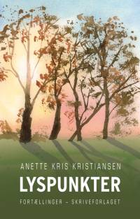 Lyspunkter af Anette Kris Kristiansen