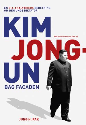 Kim Jong-un bag facaden af Jung H. Pak