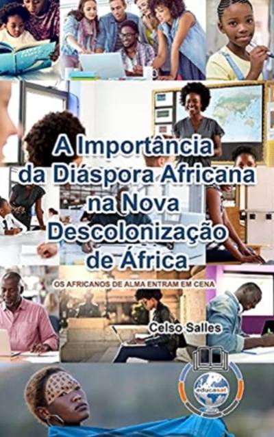 A Importancia da Diaspora Africana na NOVA DESCOLONIZACAO DE AFRICA ...